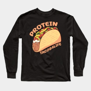 Protein Tacos4Life Long Sleeve T-Shirt